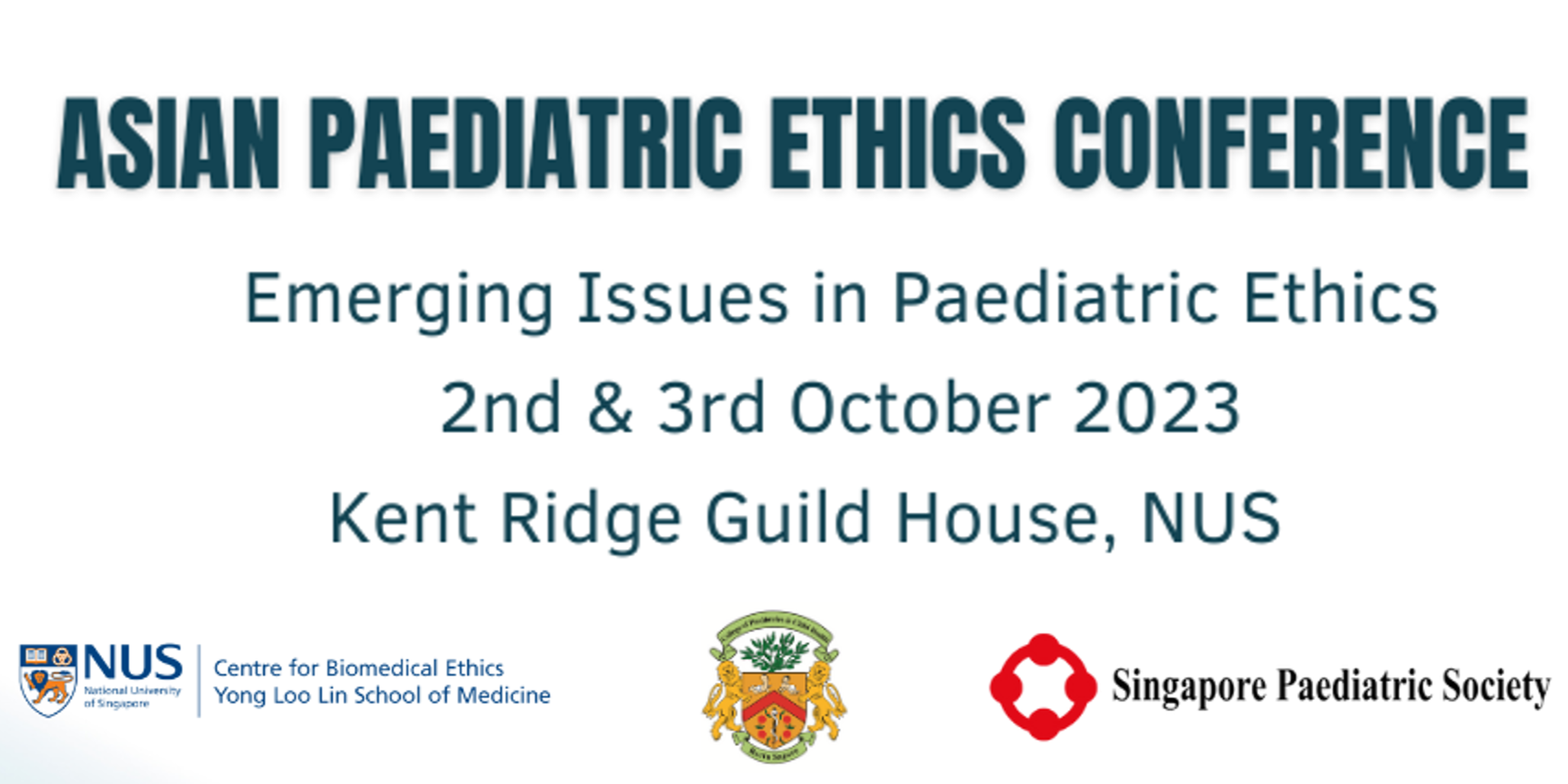 Inaugural Asian Paediatric Ethics Conference-Emerging Ethical Issues in  Paediatrics - Centre for Biomedical Ethics – School of Medicine, National  University of Singapore - CBmE