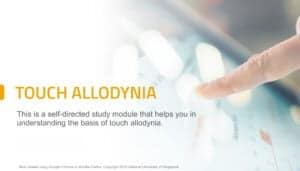 Touch Allodynia is a self-directed learning module covering pain, the spinothalamic tract, clinical scenarios and the physiological basis of touch allodynia.