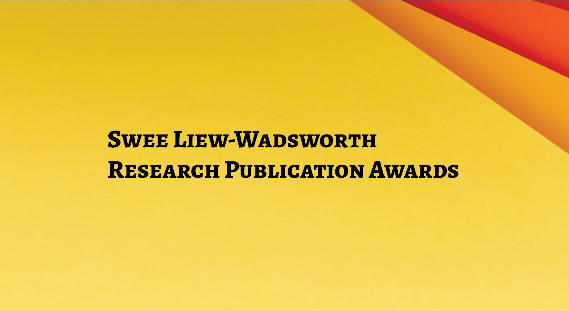 Swee Liew-Wadsworth Research Publication Awards