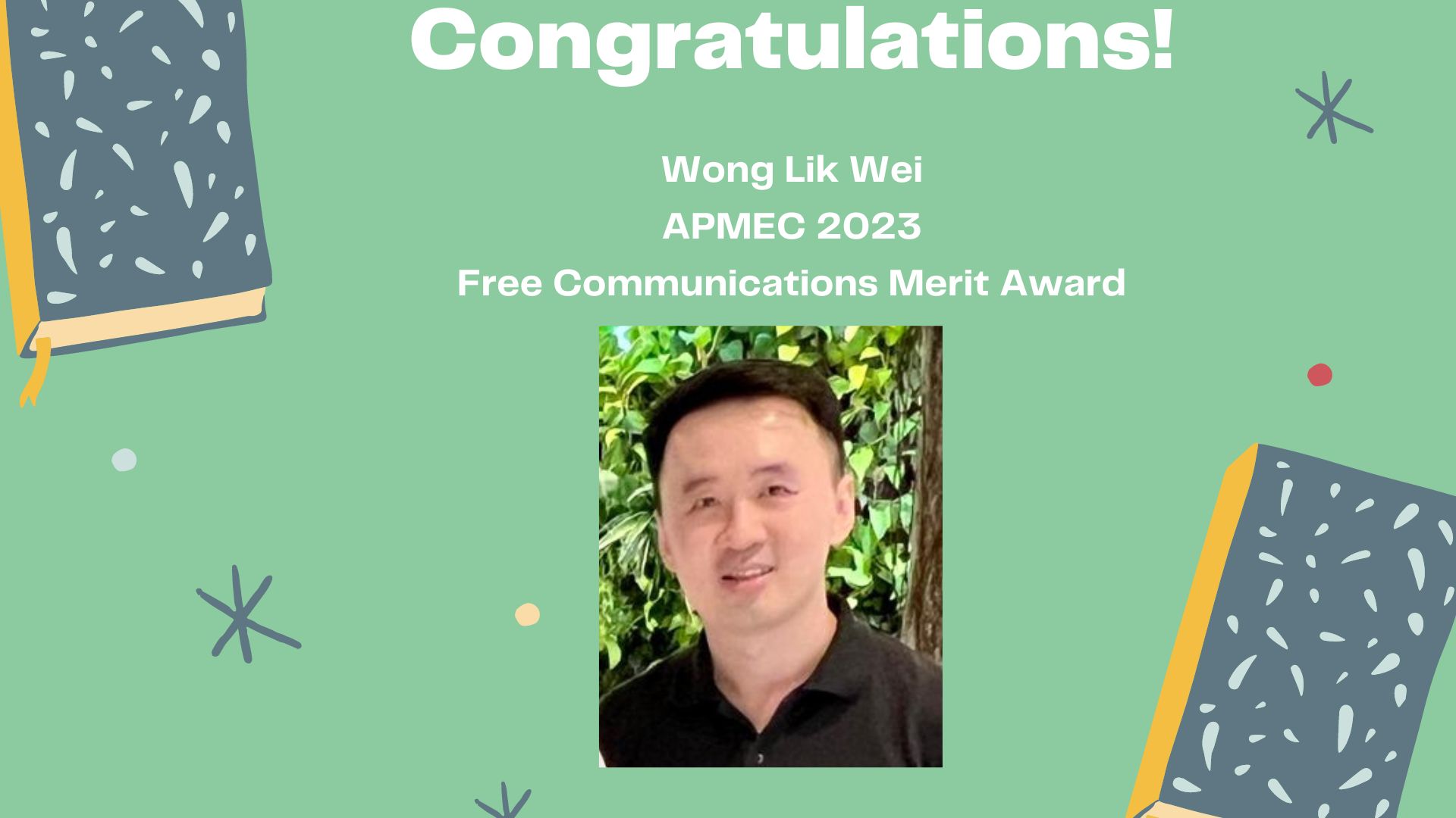 Wong Lik Wei awarded APMEC 2023 Free Communications Merit Award