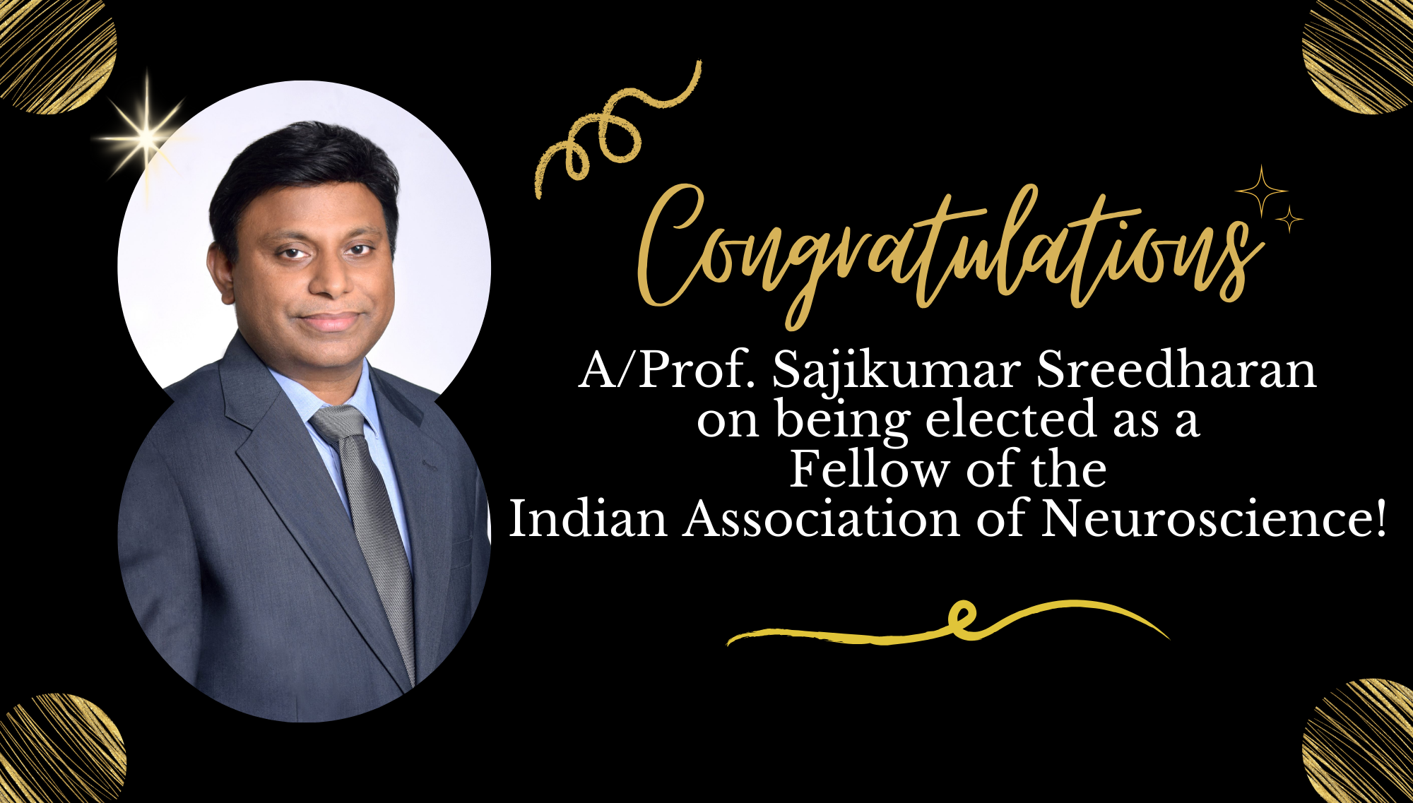 Congratulations A/Prof. Sajikumar Sreedharan on being elected as a Fellow of the Indian Association of Neuroscience!